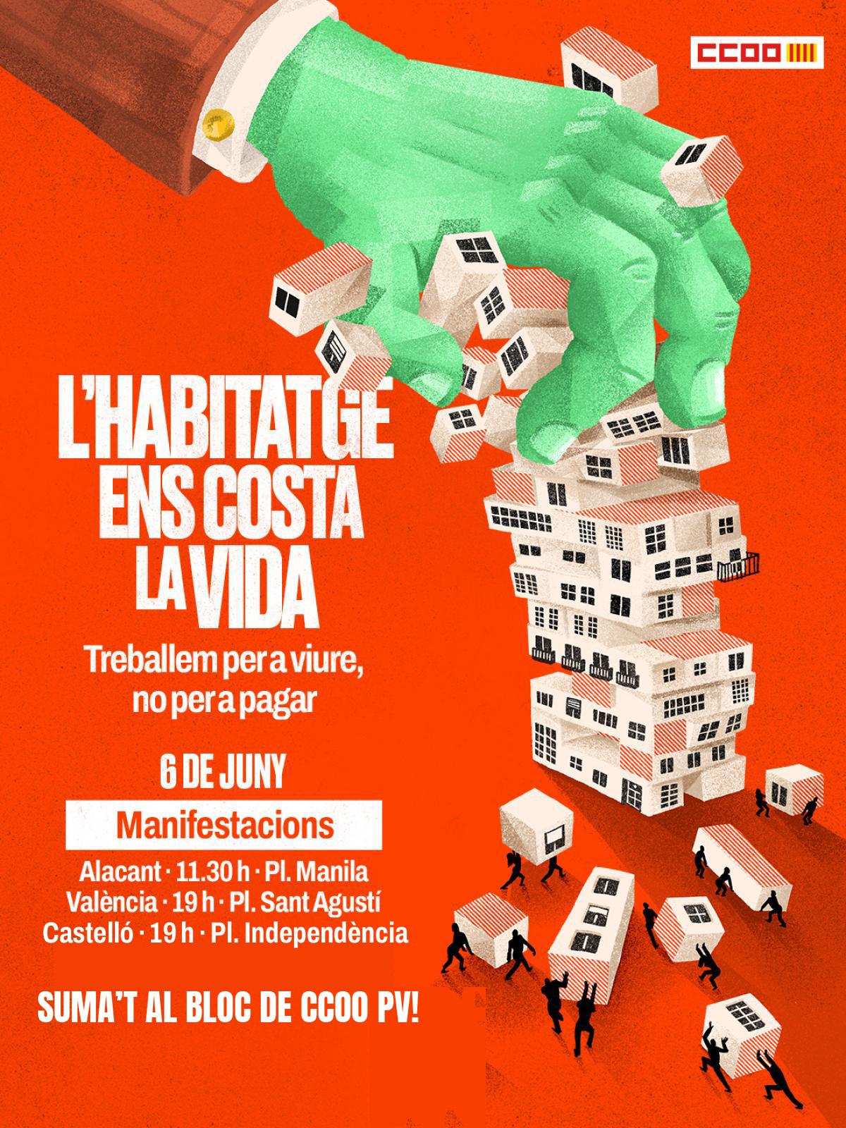L'habitatge ens consta la vida. Suma't al bloc de CCOO PV en les manifestacions del 6 de juny.