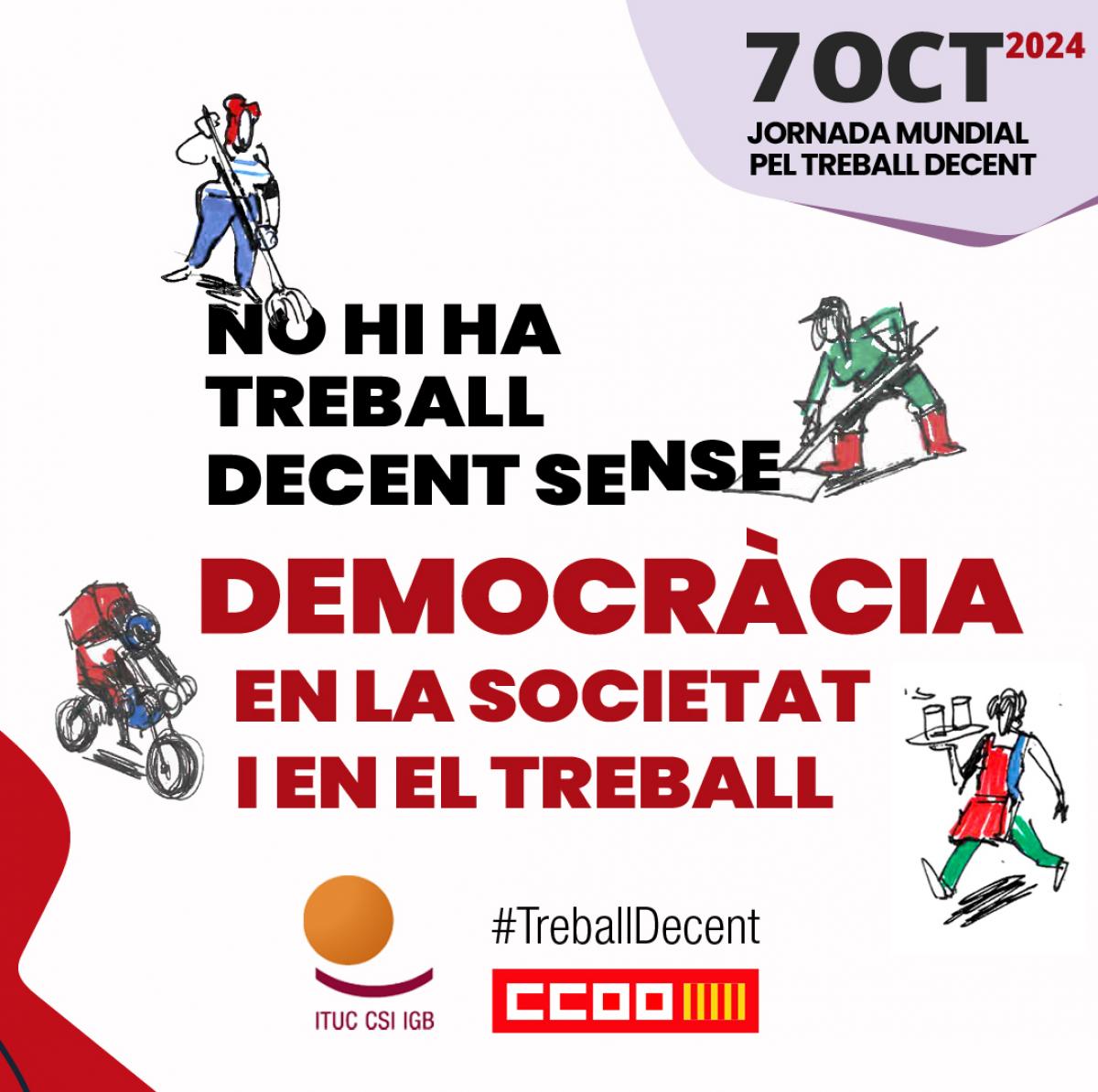 No hi ha treball decent sense democrcia en la societat i en el treball.